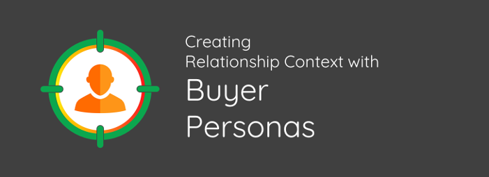 creating-relationship-context-with-buyer-personas.png