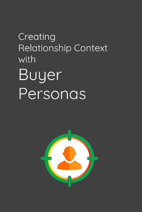 creating-relationship-context-with-buyer-personas.png